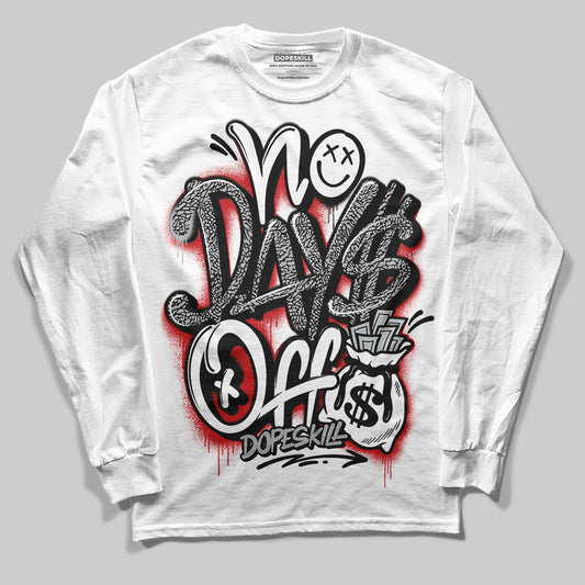 Jordan 3 OG “Black Cement” DopeSkill Long Sleeve T-Shirt No Days Off Graphic Streetwear - White