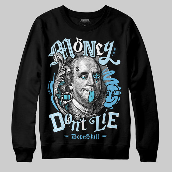 Jordan 11 Retro Legend Blue DopeSkill Sweatshirt Money Don't Lie Graphic Streetwear - Black