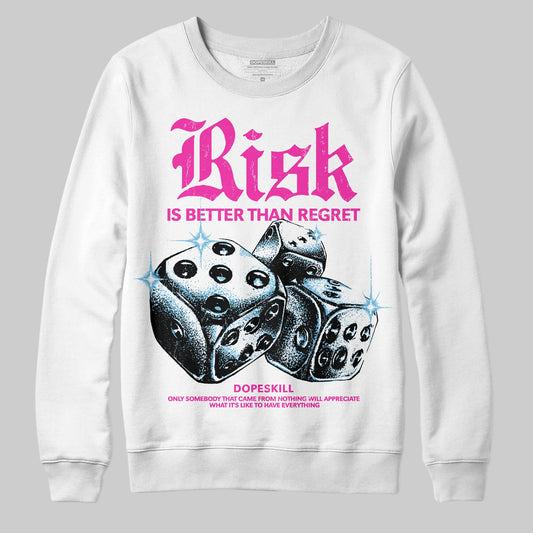 Pink Sneakers DopeSkill Sweatshirt Risk Is Better Than Regret Graphic Streetwear - White