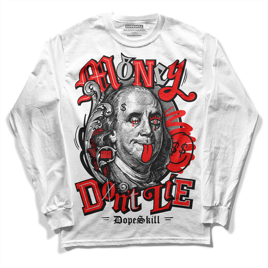 Jordan Spizike Low Bred DopeSkill Long Sleeve T-Shirt Money Don't Lie Graphic Streetwear - WHite