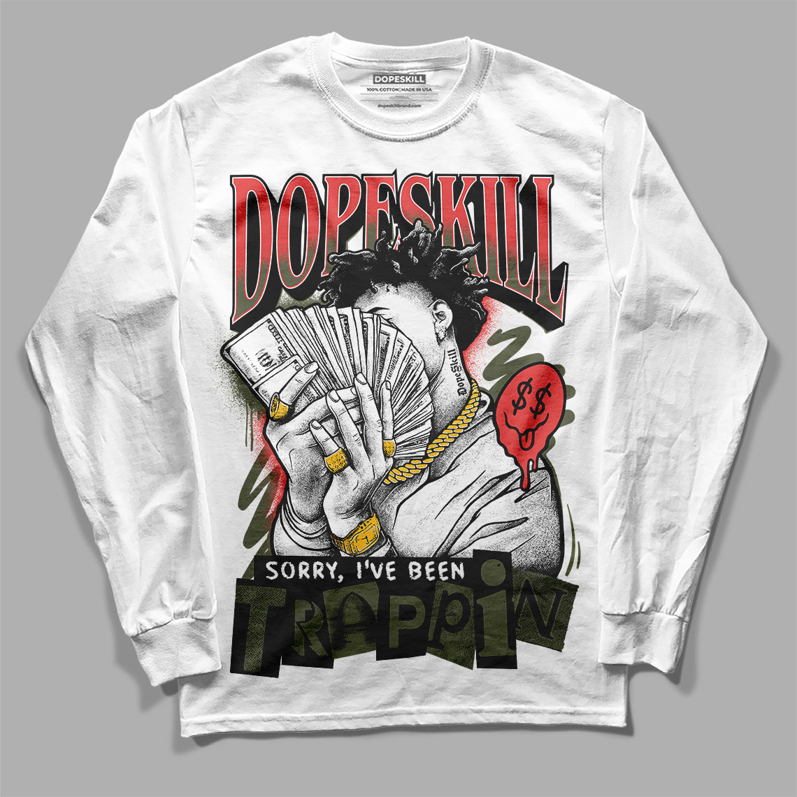 Dunk Mystic Red Cargo Khaki DopeSkill Long Sleeve T-Shirt Sorry I've Been Trappin Graphic Streetwear - White