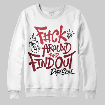 Jordan 4 “Sierra Red" DopeSkill Sweatshirt F#ck Around And Find Out Graphic Streetwear - White