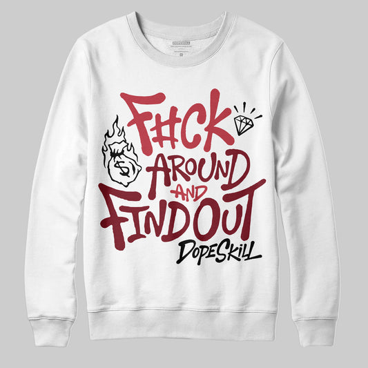 Jordan 4 “Sierra Red" DopeSkill Sweatshirt F#ck Around And Find Out Graphic Streetwear - White