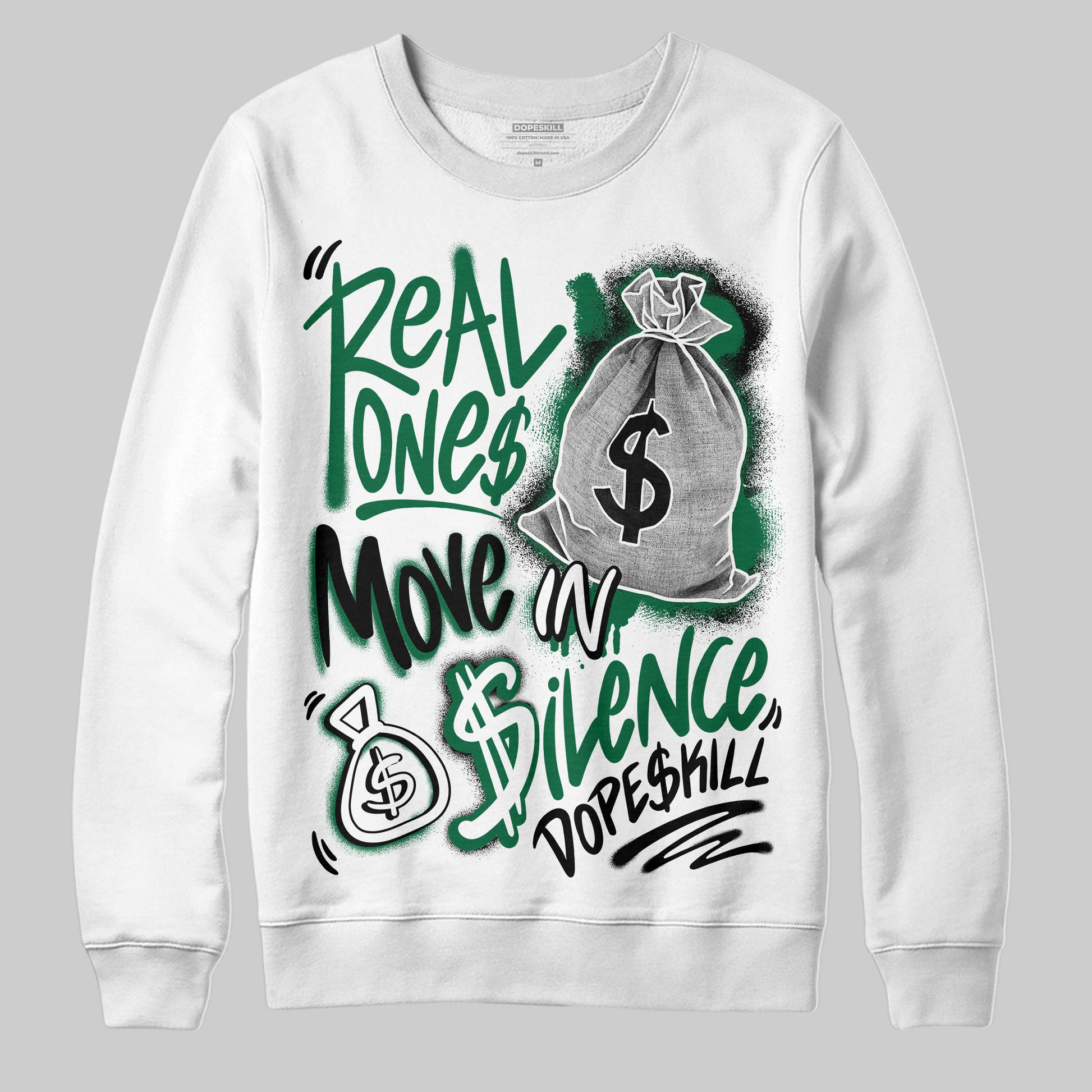 Jordan 13 GS “Pine Green” DopeSkill Sweatshirt Real Ones Move In Silence Graphic Streetwear - White