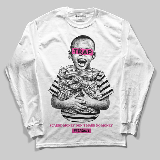 Pink Sneakers DopeSkill Long Sleeve T-Shirt Scared Money Don't Make No Money Graphic Streetwear - White 