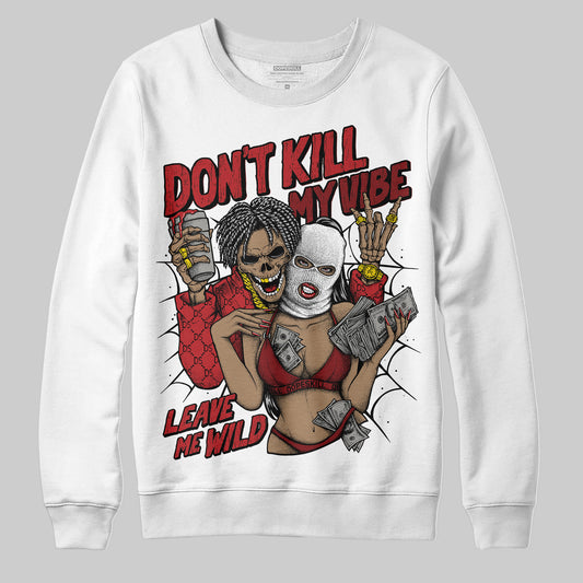 Jordan 12 Retro Flu Game (2025) DopeSkill Sweatshirt Don't Kill My Vibe Graphic Streetwear - White