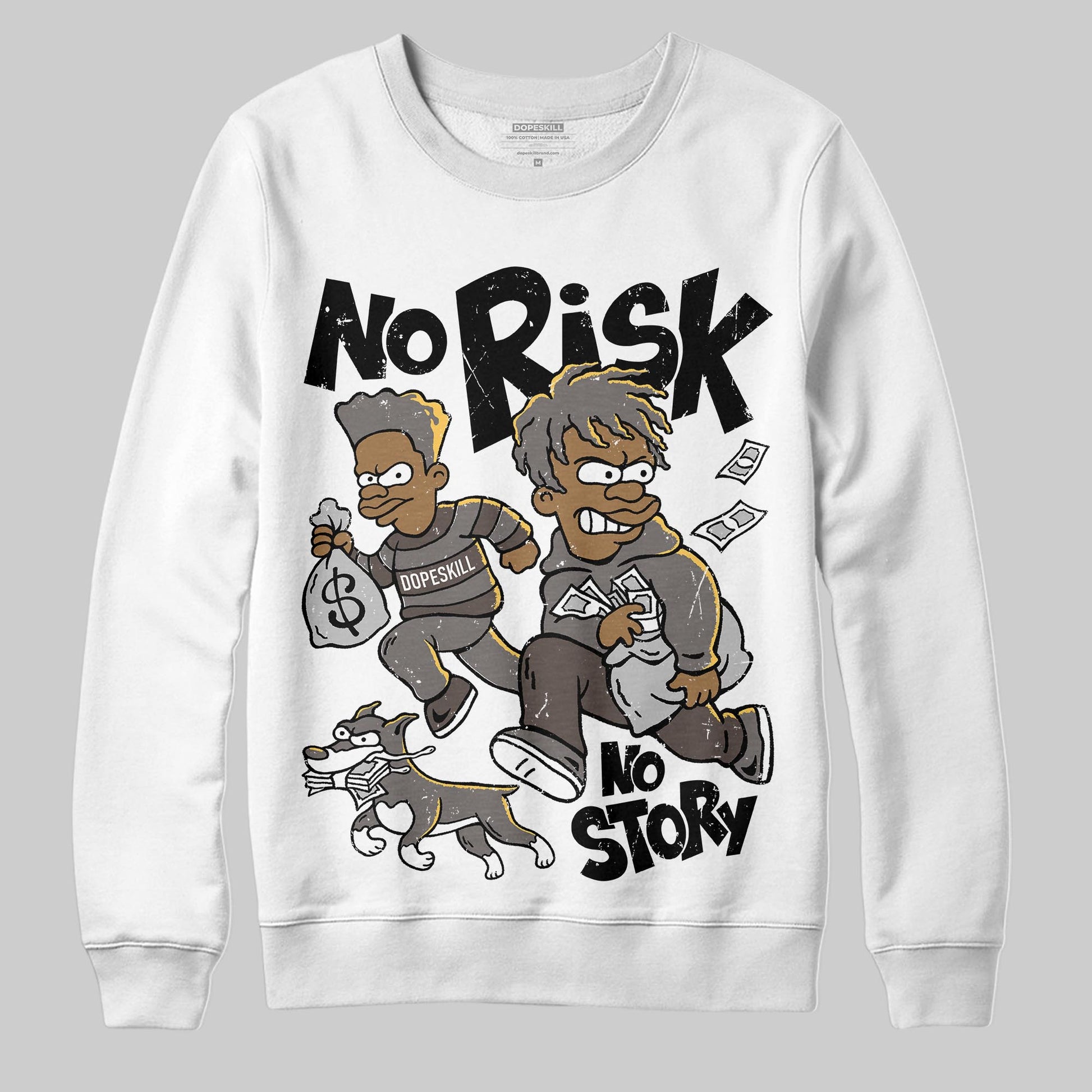 Jordan 4 Retro Cave Stone DopeSkill Sweatshirt No Risk No Story Graphic Streetwear - White