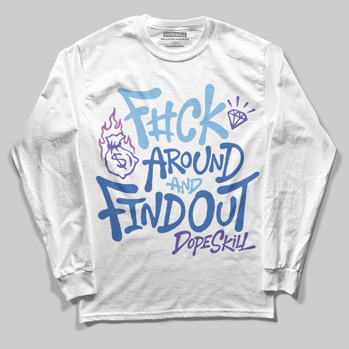 University Blue Sneakers DopeSkill Long Sleeve T-Shirt F#ck Around And Find Out Graphic Streetwear - WHite 