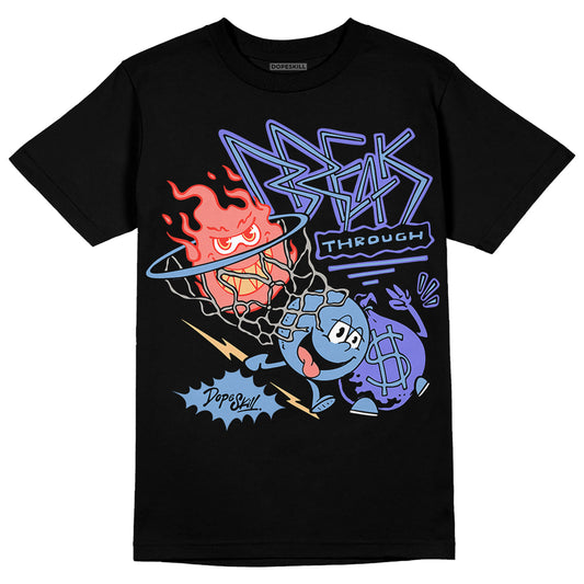 University Blue Sneakers DopeSkill T-Shirt Break Through Graphic Streetwear - Black