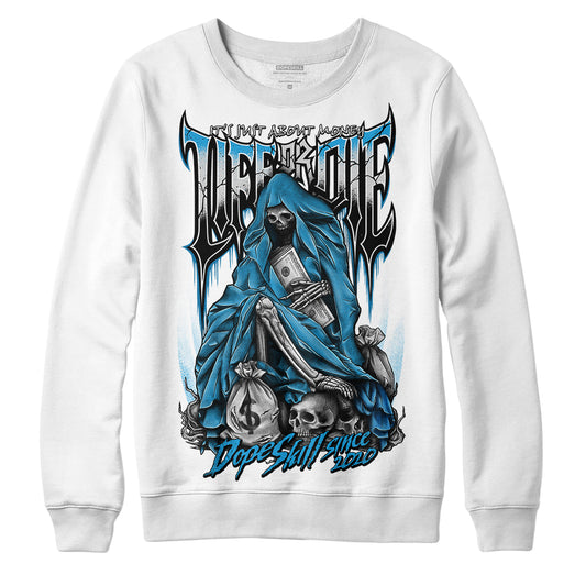 Jordan 4 Retro Military Blue DopeSkill Sweatshirt Life or Die Graphic Streetwear - White