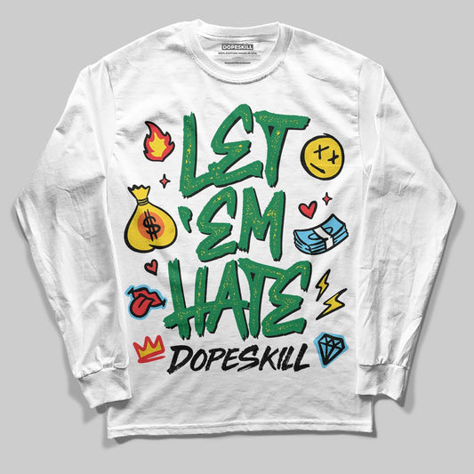 Green Sneakers DopeSkill Long Sleeve T-Shirt Let 'em Hate Graphic Streetwear - White