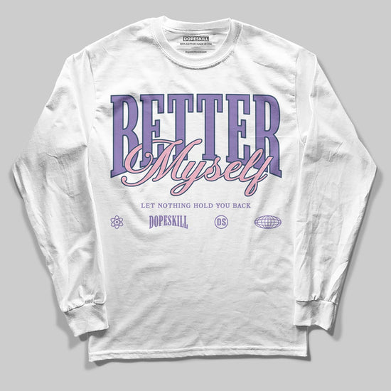 Jordan 11 "Mojave" DopeSkill Long Sleeve T-Shirt Better Myself Graphic Streetwear - White