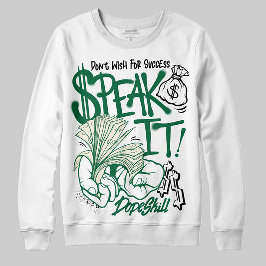 Jordan 13 GS “Pine Green” DopeSkill Sweatshirt Speak It Graphic Streetwear - White