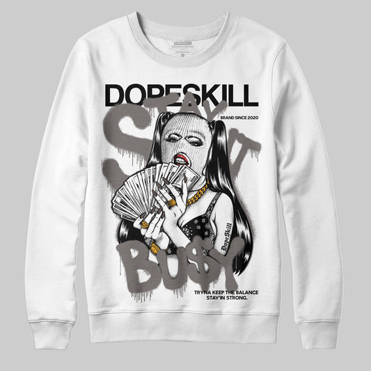 Jordan 4 Retro Cave Stone DopeSkill Sweatshirt Stay It Busy Graphic Streetwear - White 