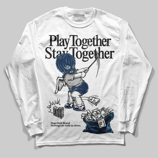 Jordan 4 SB “Summit White/Navy” DopeSkill Long Sleeve T-Shirt Play together, Stay together Graphic Streetwear - White