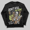 Jordan 4 GS “Light Lemon Twist” DopeSkill Long Sleeve T-Shirt Don't Kill My Vibe Graphic Streetwear - Black
