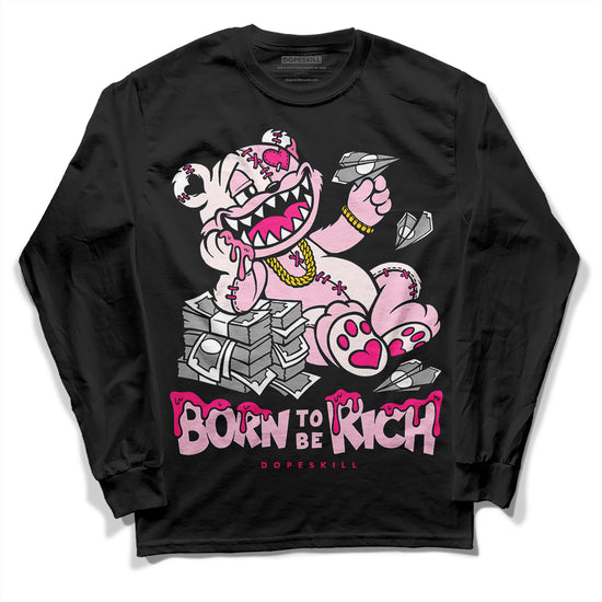 Dunk Low LX Pink Foam DopeSkill Long Sleeve T-Shirt Born To Be Rich Graphic Streetwear - Black