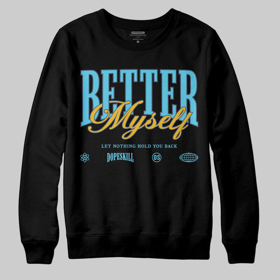 Jordan 11 Retro Gamma Blue (2025) DopeSkill Sweatshirt Better Myself Graphic Streetwear - Black