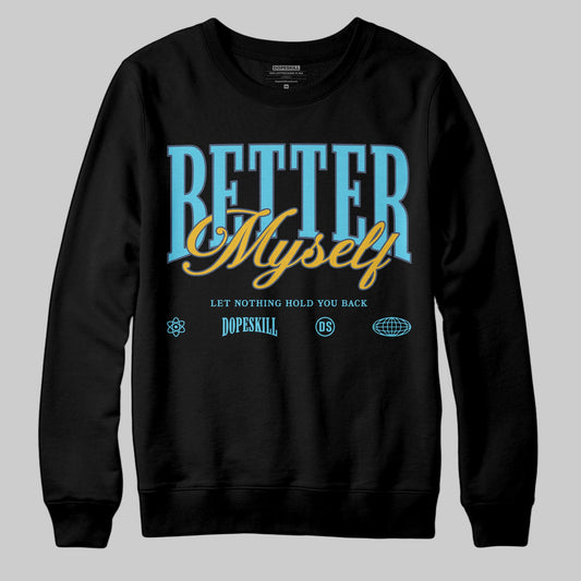Jordan 11 Retro Gamma Blue (2025) DopeSkill Sweatshirt Better Myself Graphic Streetwear - Black