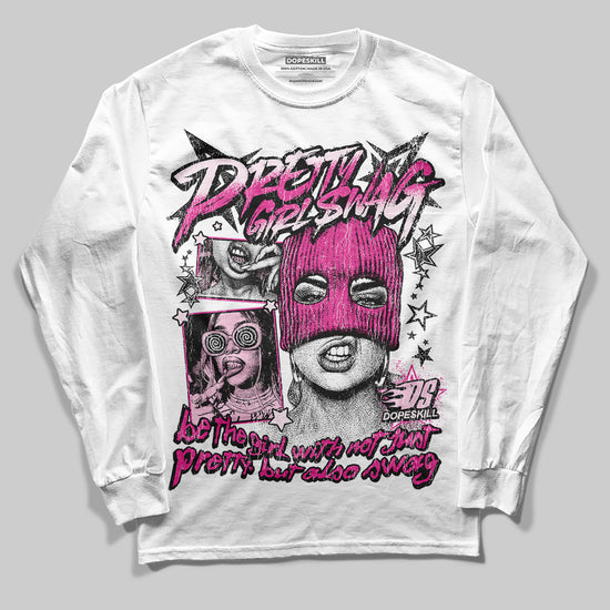 Dunk Low Triple Pink DopeSkill Long Sleeve T-Shirt Pretty Girl Swag Graphic Streetwear - White