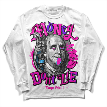 Dunk Low GS “Active Fuchsia” DopeSkill Long Sleeve T-Shirt Money Don't Lie Graphic Streetwear - White