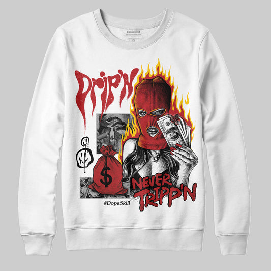Jordan 12 Retro Flu Game (2025) DopeSkill Sweatshirt Drip'n Never Tripp'n Graphic Streetwear - White