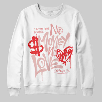 Jordan 40 “Dusty Rose” DopeSkill Sweatshirt No Money No Love Typo Graphic Streetwear - White