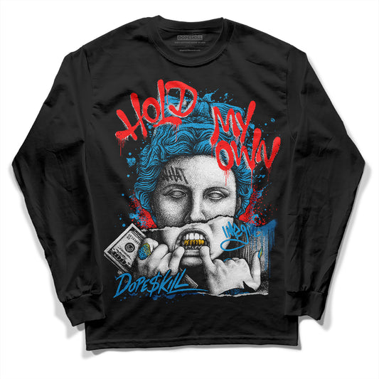 Jordan 4 Retro Military Blue DopeSkill Long Sleeve T-Shirt Hold My Own Graphic Streetwear - Black