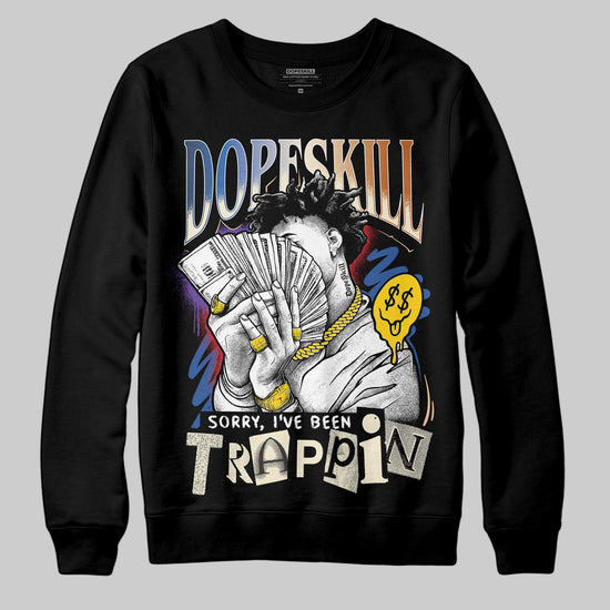 Jordan 17 Retro Low SP Infinite Archives DopeSkill Sweatshirt Sorry I've Been Trappin Graphic Streetwear - Black