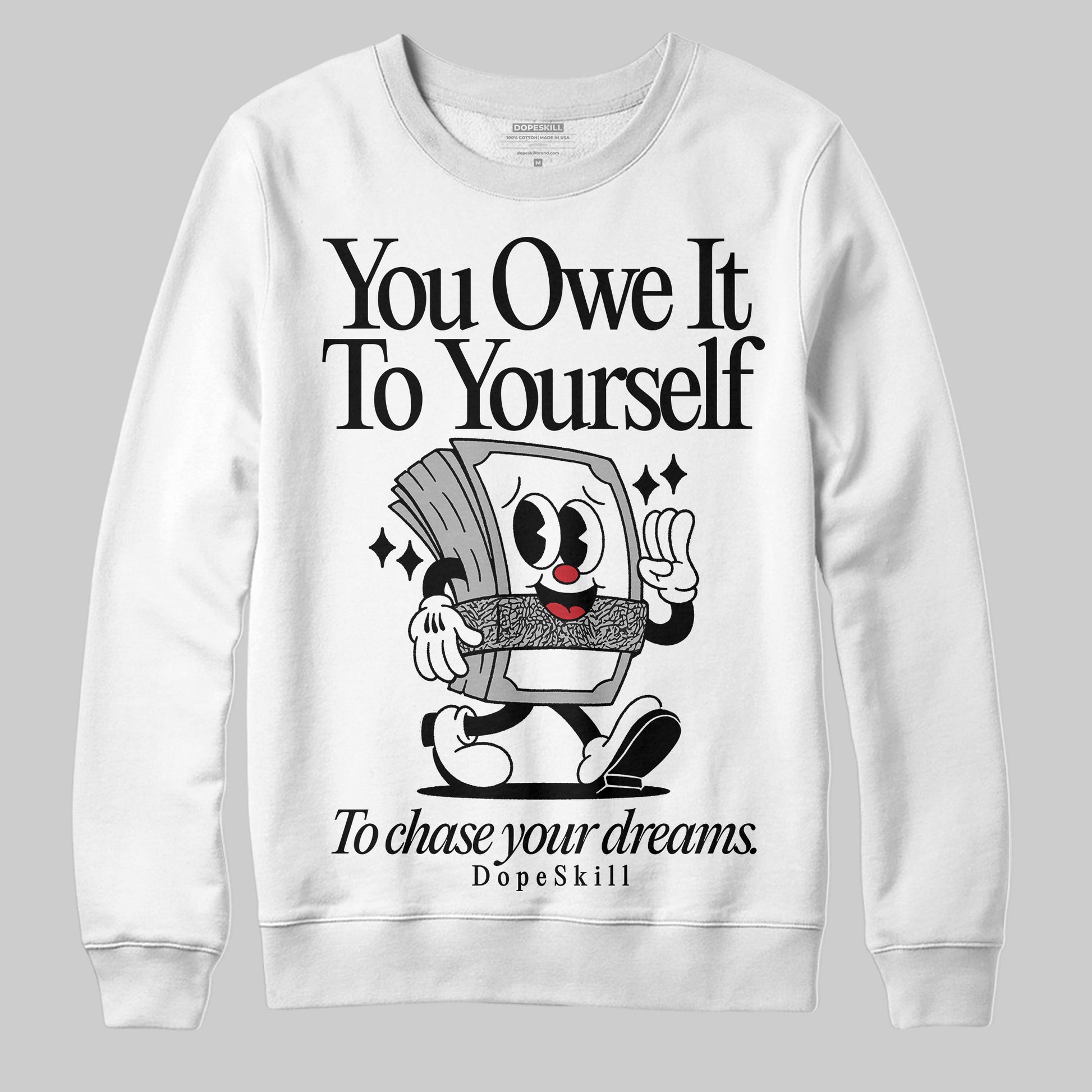 Jordan 3 OG “Black Cement” DopeSkill Sweatshirt Owe It To Yourself Graphic Streetwear - White