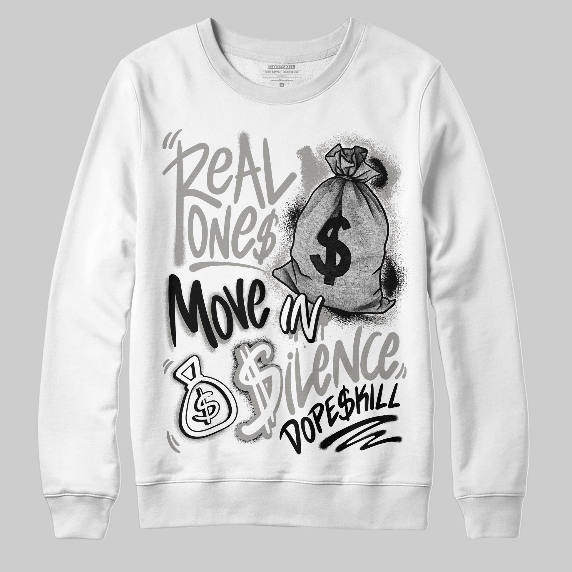 Jordan 3 Retro Pure Money DopeSkill Sweatshirt Real Ones Move In Silence Graphic Streetwear - White