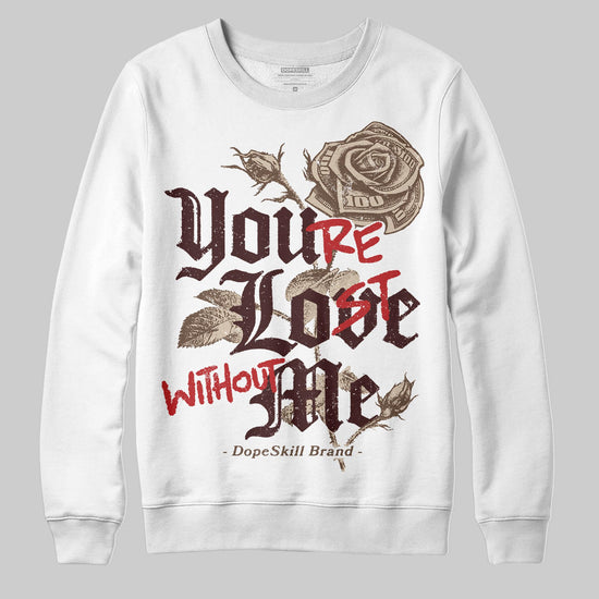 A Ma Maniére x Air Jordan 4 “Dark Mocha” DopeSkill Sweatshirt You’re Lost Without Me Graphic Streetwear - White