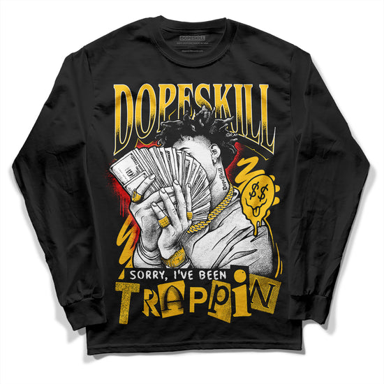 Yellow Sneakers DopeSkill Long Sleeve T-Shirt Sorry I've Been Trappin Graphic Streetwear - Black