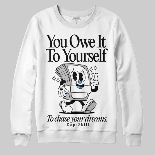 Jordan 10 OG “Steel” DopeSkill Sweatshirt Owe It To Yourself Graphic Streetwear - White
