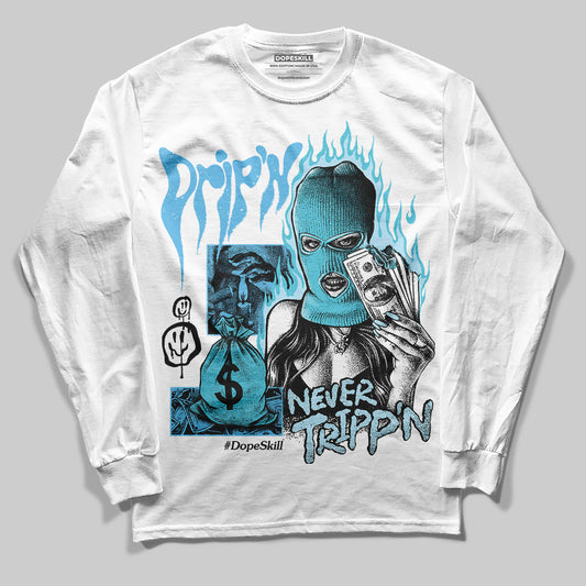 Jordan 11 Retro Legend Blue DopeSkill Long Sleeve T-Shirt Drip'n Never Tripp'n Graphic Streetwear - White