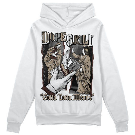 Jordan 1 High OG “Latte” DopeSkill Hoodie Sweatshirt Gotta Lotta Means Graphic Streetwear - White 