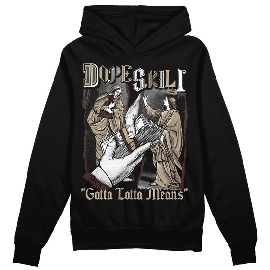 Jordan 1 High OG “Latte” DopeSkill Hoodie Sweatshirt Gotta Lotta Means Graphic Streetwear - Black