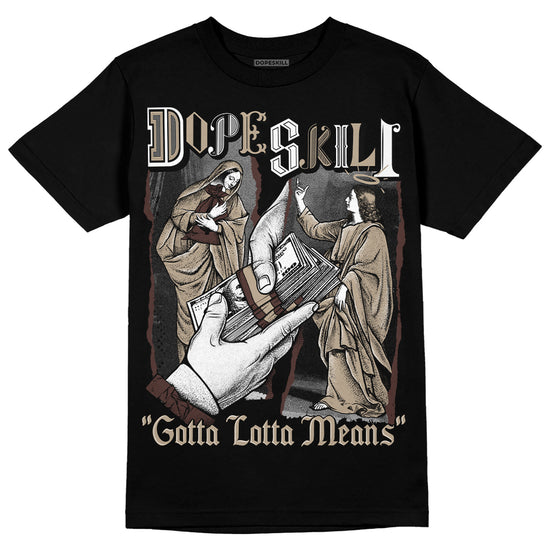 Jordan 1 High OG “Latte” DopeSkill T-Shirt Gotta Lotta Means Graphic Streetwear - Black