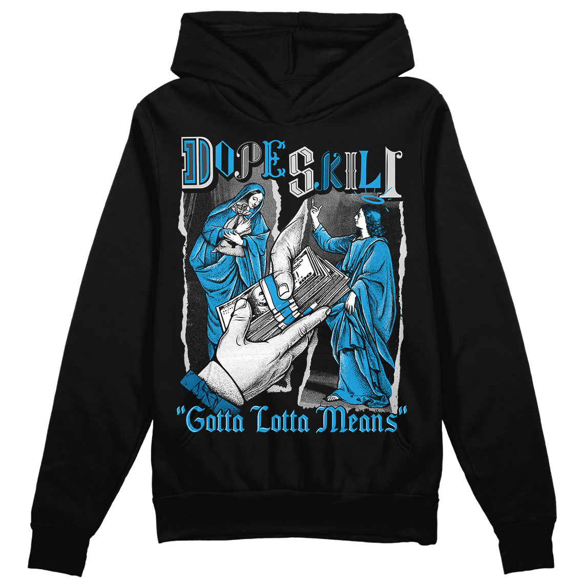 Jordan 4 Retro Military Blue DopeSkill Hoodie Sweatshirt Gotta Lotta Means Graphic Streetwear - Black