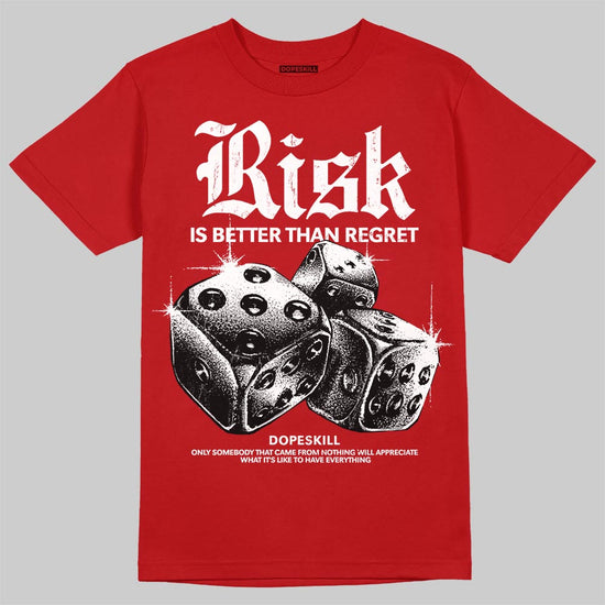 Jordan 4 Toro Bravo DopeSkill T-Shirt Risk Is Better Than Regret Graphic Streetwear - Red