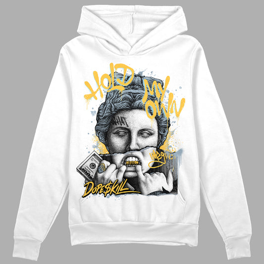 Jordan 13 “Blue Grey” DopeSkill Hoodie Sweatshirt Hold My Own Graphic Streetwear - White 