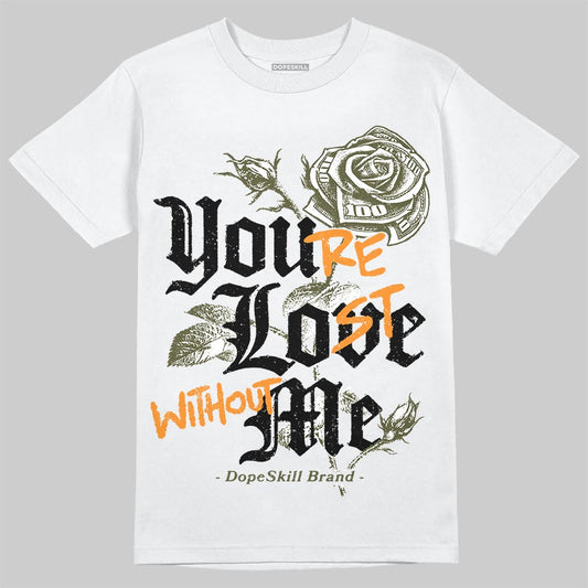 Jordan 5 "Olive" DopeSkill T-Shirt You’re Lost Without Me Graphic Streetwear - White 