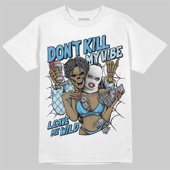 Jordan 11 Retro Legend Blue DopeSkill T-Shirt Don't Kill My Vibe Graphic Streetwear - White