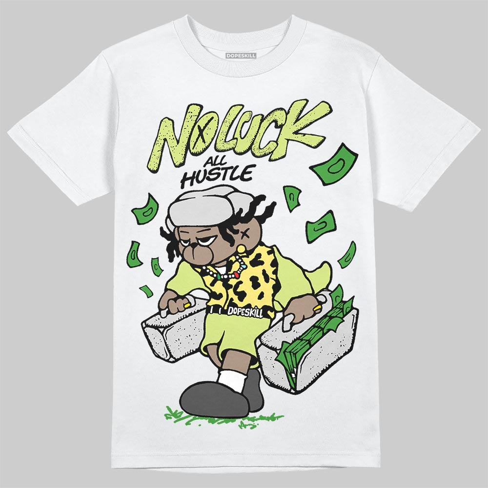 Jordan 4 GS “Light Lemon Twist” DopeSkill T-Shirt No Luck, All Hustle Graphic Streetwear - White