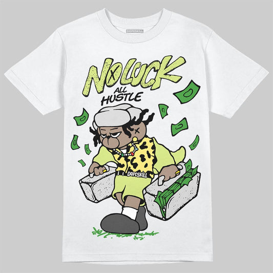 Jordan 4 GS “Light Lemon Twist” DopeSkill T-Shirt No Luck, All Hustle Graphic Streetwear - White