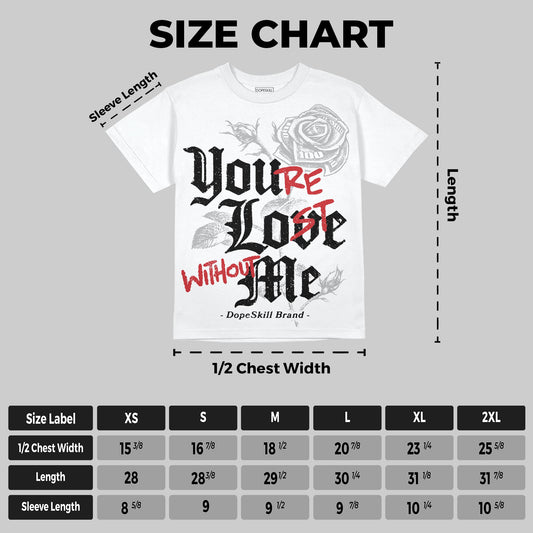 White Cement 4s DopeSkill Oversize Print T-Shirt You’re Lost Without Me Graphic