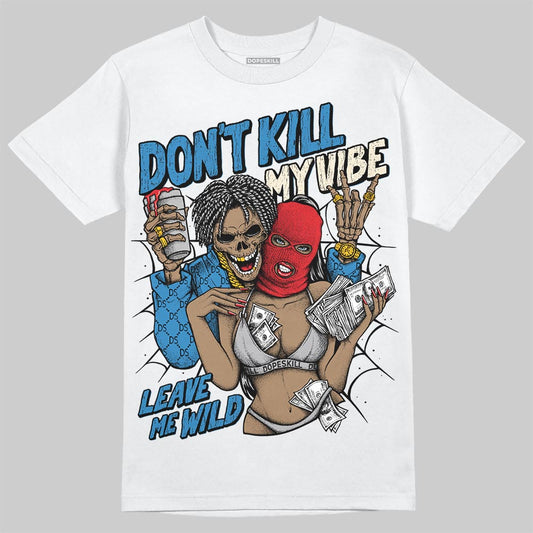 Jordan 3 Retro OG Rare Air DopeSkill T-Shirt Don't Kill My Vibe Graphic Streetwear - White