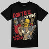 Union LA x Air Jordan 1 High OG “Chicago/Shadow” DopeSkill T-Shirt Don't Kill My Vibe Graphic Streetwear - Black