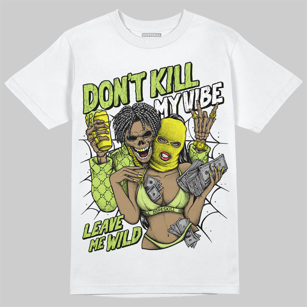 Jordan 13 Retro Bright Cactus DopeSkill T-Shirt Don't Kill My Vibe Graphic Streetwear - White