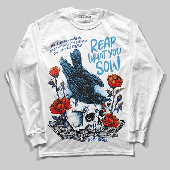 Royal Blue Sneakers DopeSkill Long Sleeve T-Shirt Reap What You Sow Graphic Streetwear - White